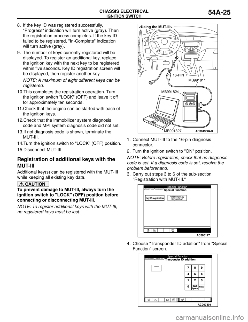 MITSUBISHI LANCER 2005 Manual PDF IGNITION SWITCH
CHASSIS ELECTRICAL54A-25
8. If the key ID was registered successfully,
"Progress" indication will turn active (gray). Then
the registration process completes. If the key ID
failed t MITSUBISHI LANCER 2005 Manual PDF IGNITION SWITCH
CHASSIS ELECTRICAL54A-25
8. If the key ID was registered successfully,
"Progress" indication will turn active (gray). Then
the registration process completes. If the key ID
failed t