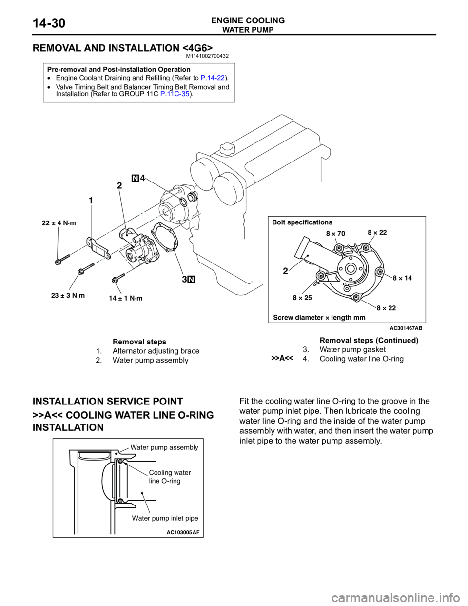 MITSUBISHI LANCER 2005 Workshop Manual WAT E R P U M P
ENGINE COOLING14-30
REMOVAL AND INSTALLATION <4G6>M1141002700432
INSTALLATION SERVICE POINT
>>A<< COOLING WATER LINE O-RING
INSTALLATIONFit the cooling water line O-ring to the groov MITSUBISHI LANCER 2005 Workshop Manual WAT E R P U M P
ENGINE COOLING14-30
REMOVAL AND INSTALLATION <4G6>M1141002700432
INSTALLATION SERVICE POINT
>>A<< COOLING WATER LINE O-RING
INSTALLATIONFit the cooling water line O-ring to the groov