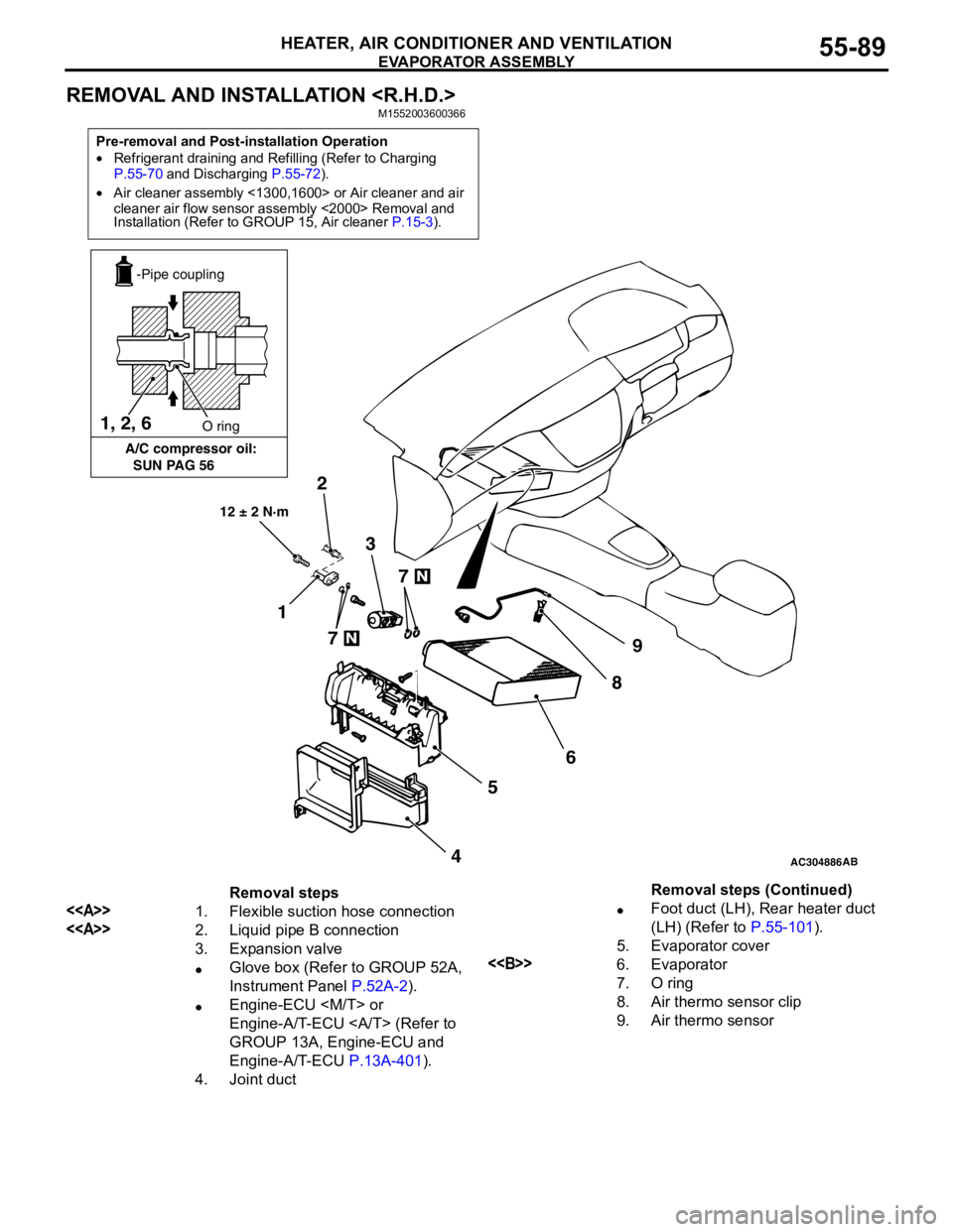 MITSUBISHI LANCER 2005 Workshop Manual EVAPORATOR ASSEMBLY
HEATER, AIR CONDITIONER AND VENTILATION55-89
REMOVAL AND INSTALLATION <R.H.D.>M1552003600366
Pre-removal and Post-installation Operation
•Refrigerant draining and Refilling (Refe MITSUBISHI LANCER 2005 Workshop Manual EVAPORATOR ASSEMBLY
HEATER, AIR CONDITIONER AND VENTILATION55-89
REMOVAL AND INSTALLATION <R.H.D.>M1552003600366
Pre-removal and Post-installation Operation
•Refrigerant draining and Refilling (Refe