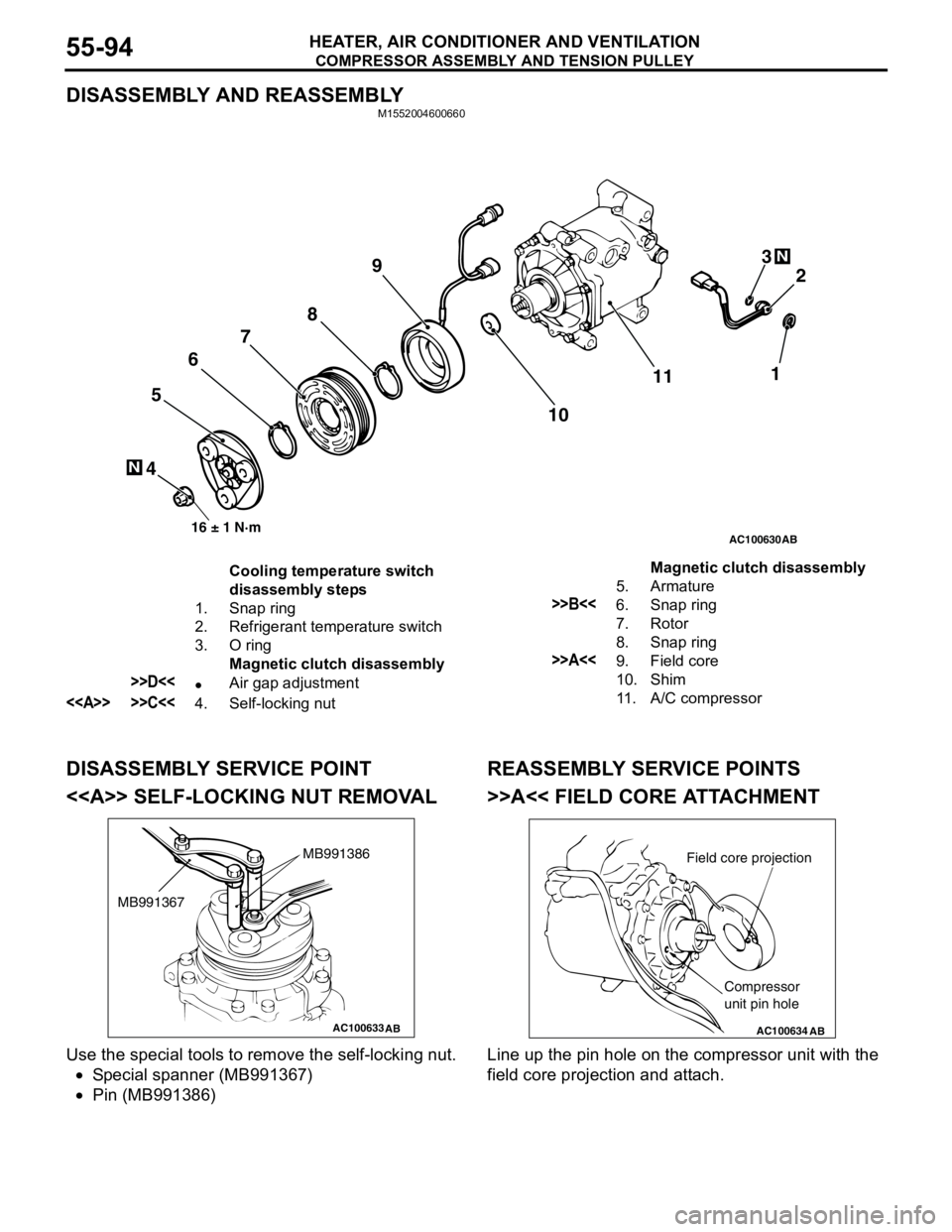 MITSUBISHI LANCER 2005 Workshop Manual COMPRESSOR ASSEMBLY AND TENSION PULLEY
HEATER, AIR CONDITIONER AND VENTILATION55-94
DISASSEMBLY AND REASSEMBLYM1552004600660
DISASSEMBLY SERVICE POINT
<<A>> SELF-LOCKING NUT REMOVAL
Use the special to MITSUBISHI LANCER 2005 Workshop Manual COMPRESSOR ASSEMBLY AND TENSION PULLEY
HEATER, AIR CONDITIONER AND VENTILATION55-94
DISASSEMBLY AND REASSEMBLYM1552004600660
DISASSEMBLY SERVICE POINT
<<A>> SELF-LOCKING NUT REMOVAL
Use the special to