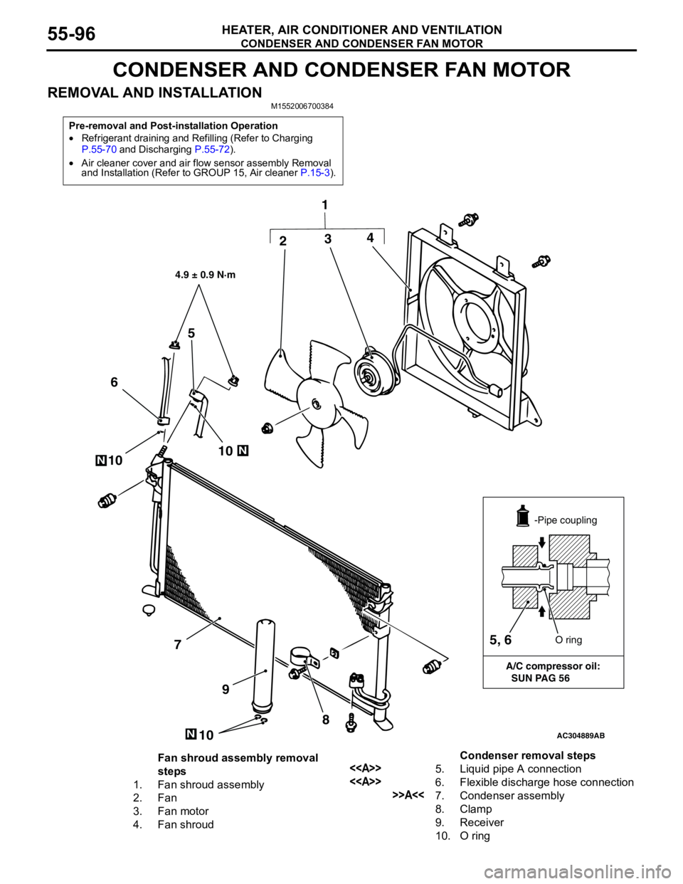 MITSUBISHI LANCER 2005 Repair Manual CONDENSER AND CONDENSER FAN MOTOR
HEATER, AIR CONDITIONER AND VENTILATION55-96
CONDENSER AND CONDENSER FAN MOTOR
REMOVAL AND INSTALLATIONM1552006700384
Pre-removal and Post-installation Operation
•R MITSUBISHI LANCER 2005 Repair Manual CONDENSER AND CONDENSER FAN MOTOR
HEATER, AIR CONDITIONER AND VENTILATION55-96
CONDENSER AND CONDENSER FAN MOTOR
REMOVAL AND INSTALLATIONM1552006700384
Pre-removal and Post-installation Operation
•R
