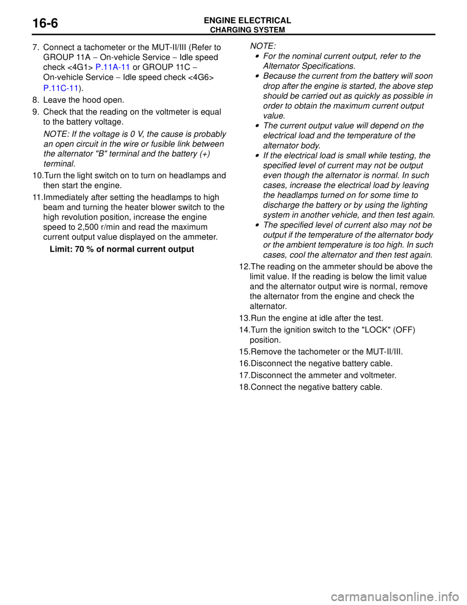 MITSUBISHI LANCER 2005 Workshop Manual CHARGING SYSTEM
ENGINE ELECTRICAL16-6
7. Connect a tachometer or the MUT-II/III (Refer to
GROUP 11A − On-vehicle Service − Idle speed
check <4G1> P.11A-11 or GROUP 11C −
On-vehicle Service ∠MITSUBISHI LANCER 2005 Workshop Manual CHARGING SYSTEM
ENGINE ELECTRICAL16-6
7. Connect a tachometer or the MUT-II/III (Refer to
GROUP 11A − On-vehicle Service − Idle speed
check <4G1> P.11A-11 or GROUP 11C −
On-vehicle Service âˆ