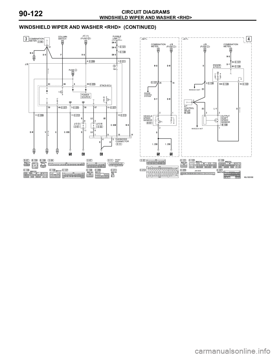 MITSUBISHI LANCER 2005 Repair Manual WINDSHIELD WIPER AND WASHER <RHD>
CIRCUIT DIAGRAMS90-122
WINDSHIELD WIPER AND WASHER <RHD> (CONTINUED)
<A/T>
(FUSE )2(FUSE )3
<M/T>
ENGINE-
A/T-ECU
A/T
CONTROL
RELAY
OUTPUT
SHAFT
SPEED
S MITSUBISHI LANCER 2005 Repair Manual WINDSHIELD WIPER AND WASHER <RHD>
CIRCUIT DIAGRAMS90-122
WINDSHIELD WIPER AND WASHER <RHD> (CONTINUED)
<A/T>
(FUSE )2(FUSE )3
<M/T>
ENGINE-
A/T-ECU
A/T
CONTROL
RELAY
OUTPUT
SHAFT
SPEED
S