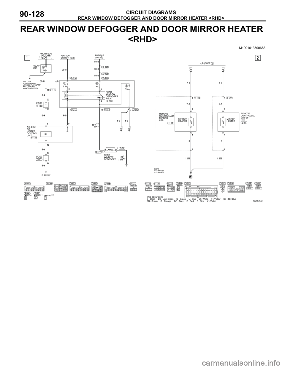 MITSUBISHI LANCER 2005 Repair Manual REAR WINDOW DEFOGGER AND DOOR MIRROR HEATER <RHD>
CIRCUIT DIAGRAMS90-128
REAR WINDOW DEFOGGER AND DOOR MIRROR HEATER
<RHD>
M1901013500683
(FUSE )6
Wire colour code
B : Black LG : Light green MITSUBISHI LANCER 2005 Repair Manual REAR WINDOW DEFOGGER AND DOOR MIRROR HEATER <RHD>
CIRCUIT DIAGRAMS90-128
REAR WINDOW DEFOGGER AND DOOR MIRROR HEATER
<RHD>
M1901013500683
(FUSE )6
Wire colour code
B : Black LG : Light green
