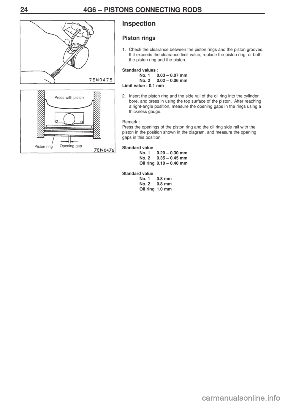 MITSUBISHI LANCER EVOLUTION IX 2005  Workshop Manual 244G6 – PISTONS CONNECTING RODS
Inspection
Piston rings
1.  Check the clearance between the piston rings and the piston grooves.
If it exceeds the clearance limit value, replace the piston ring, or 