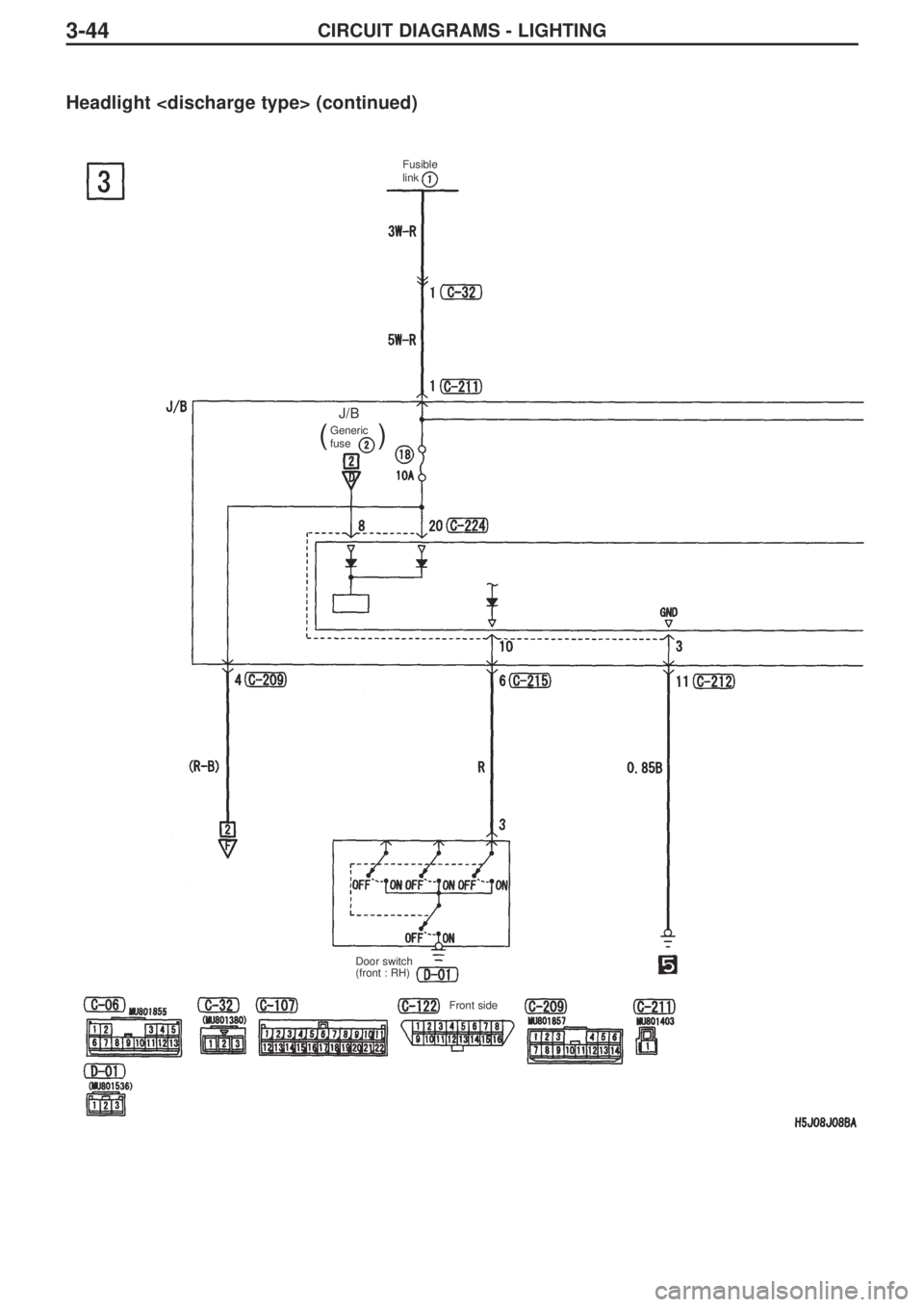 MITSUBISHI LANCER EVOLUTION IX 2005 Owners Manual CIRCUIT DIAGRAMS - LIGHTING3-44
Headlight <discharge type> (continued)
Fusible
link 
Generic
fuse
J/B
()
Door switch
(front : RH)
Front side 