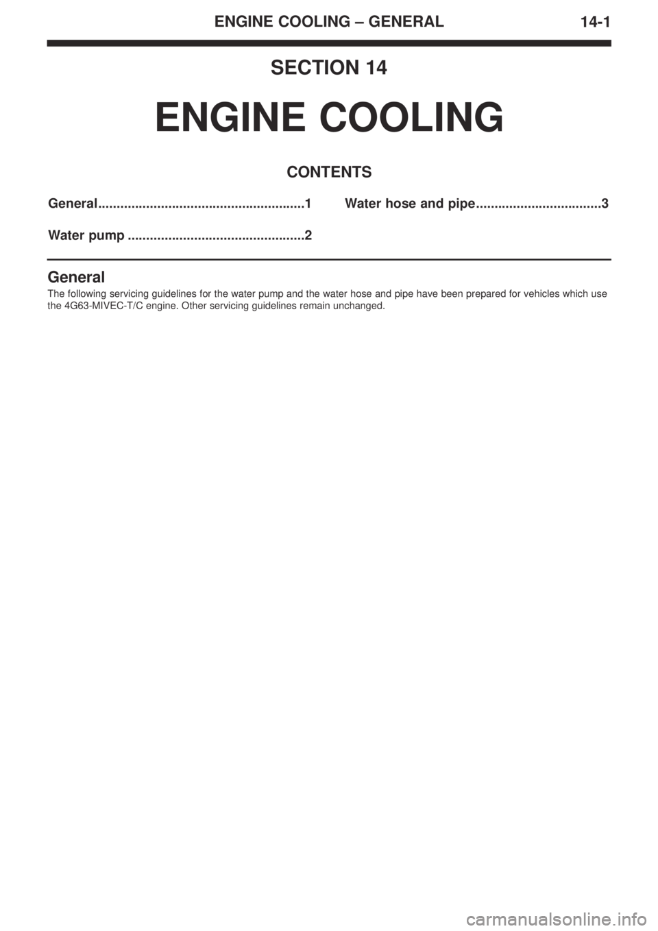 MITSUBISHI LANCER EVOLUTION IX 2005 Manual PDF ENGINE COOLING – GENERAL
14-1
SECTION 14
ENGINE COOLING
CONTENTS
General........................................................1
Water pump ................................................2Water ho