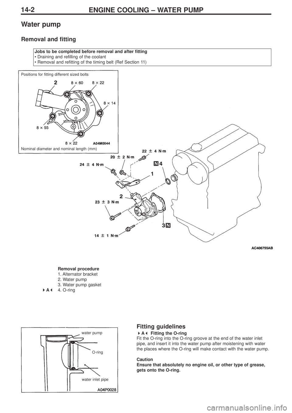 MITSUBISHI LANCER EVOLUTION IX 2005 Manual PDF ENGINE COOLING – WATER PUMP14-2
Water pump
Removal and fitting
Jobs to be completed before removal and after fitting
•Draining and refilling of the coolant
•Removal and refitting of the timing b