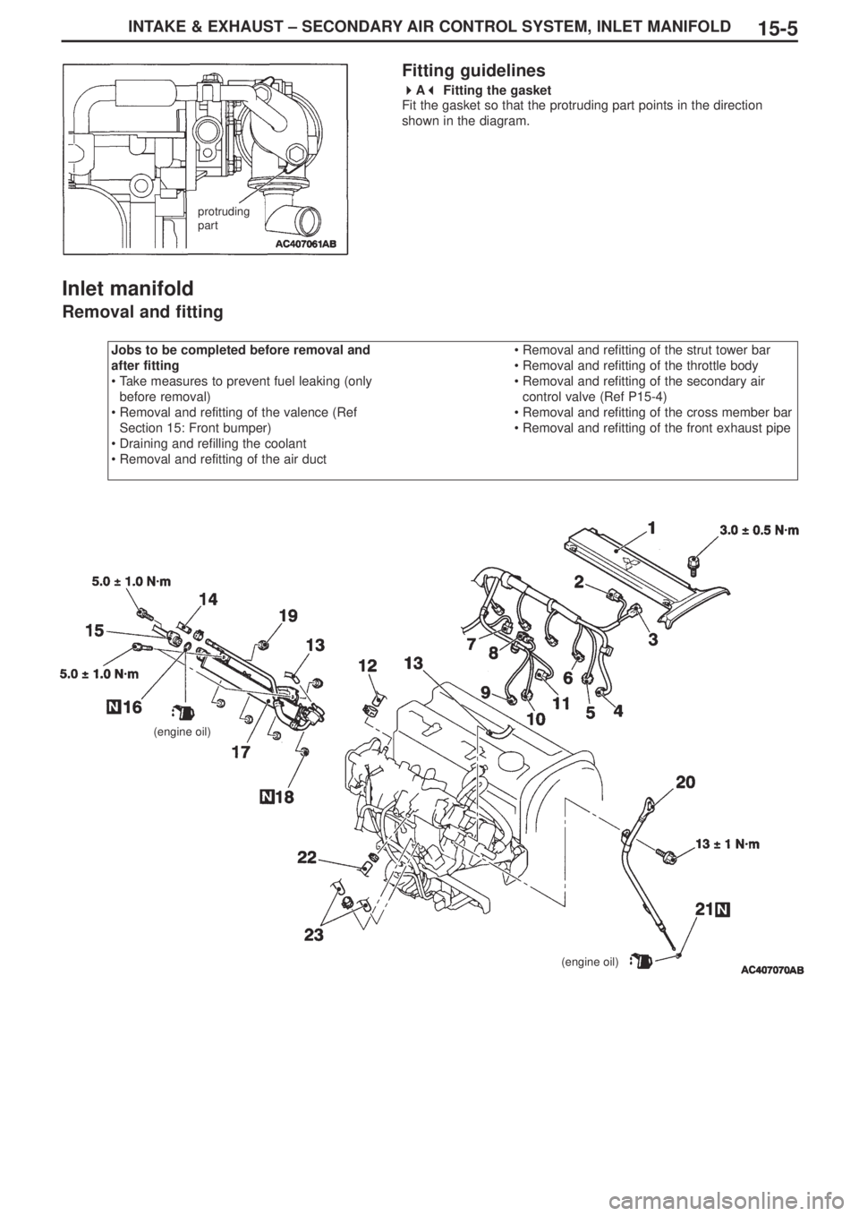 MITSUBISHI LANCER EVOLUTION IX 2005 Manual PDF INTAKE & EXHAUST – SECONDARY AIR CONTROL SYSTEM, INLET MANIFOLD15-5
Fitting guidelines
 
A 
Fitting the gasket
Fit the gasket so that the protruding part points in the direction
shown in the dia