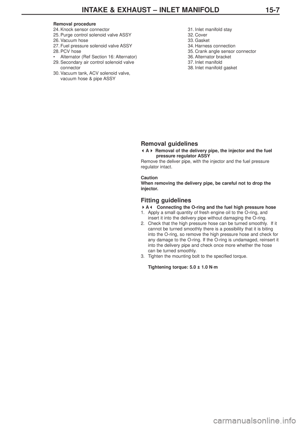 MITSUBISHI LANCER EVOLUTION IX 2005 Service Manual INTAKE & EXHAUST – INLET MANIFOLD
15-7
Removal procedure
24. Knock sensor connector
25. Purge control solenoid valve ASSY
26. Vacuum hose
27. Fuel pressure solenoid valve ASSY
28. PCV hose
•Altern MITSUBISHI LANCER EVOLUTION IX 2005 Service Manual INTAKE & EXHAUST – INLET MANIFOLD
15-7
Removal procedure
24. Knock sensor connector
25. Purge control solenoid valve ASSY
26. Vacuum hose
27. Fuel pressure solenoid valve ASSY
28. PCV hose
•Altern