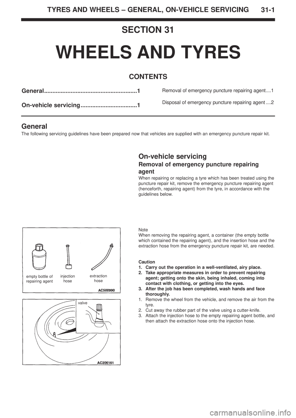 MITSUBISHI LANCER EVOLUTION IX 2005 Workshop Manual TYRES AND WHEELS – GENERAL, ON-VEHICLE SERVICING
31-1
SECTION 31
WHEELS AND TYRES
CONTENTS
General........................................................1
On-vehicle servicing ..................... MITSUBISHI LANCER EVOLUTION IX 2005 Workshop Manual TYRES AND WHEELS – GENERAL, ON-VEHICLE SERVICING
31-1
SECTION 31
WHEELS AND TYRES
CONTENTS
General........................................................1
On-vehicle servicing .....................