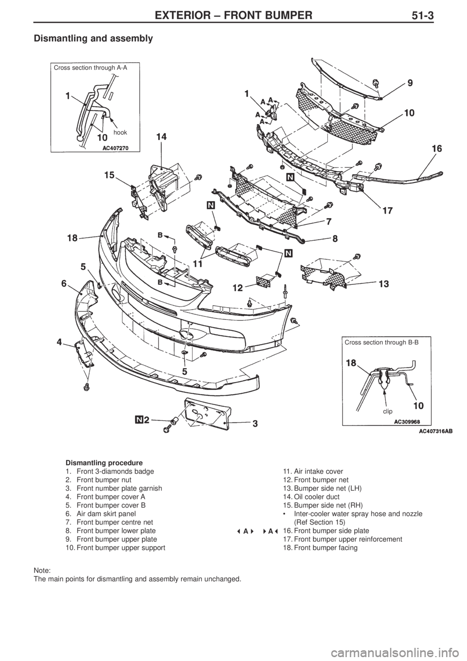 MITSUBISHI LANCER EVOLUTION IX 2005 Owners Manual EXTERIOR – FRONT BUMPER
51-3
Dismantling and assembly
Dismantling procedure
1. Front 3-diamonds badge
2. Front bumper nut
3. Front number plate garnish
4. Front bumper cover A
5. Front bumper c MITSUBISHI LANCER EVOLUTION IX 2005 Owners Manual EXTERIOR – FRONT BUMPER
51-3
Dismantling and assembly
Dismantling procedure
1. Front 3-diamonds badge
2. Front bumper nut
3. Front number plate garnish
4. Front bumper cover A
5. Front bumper c