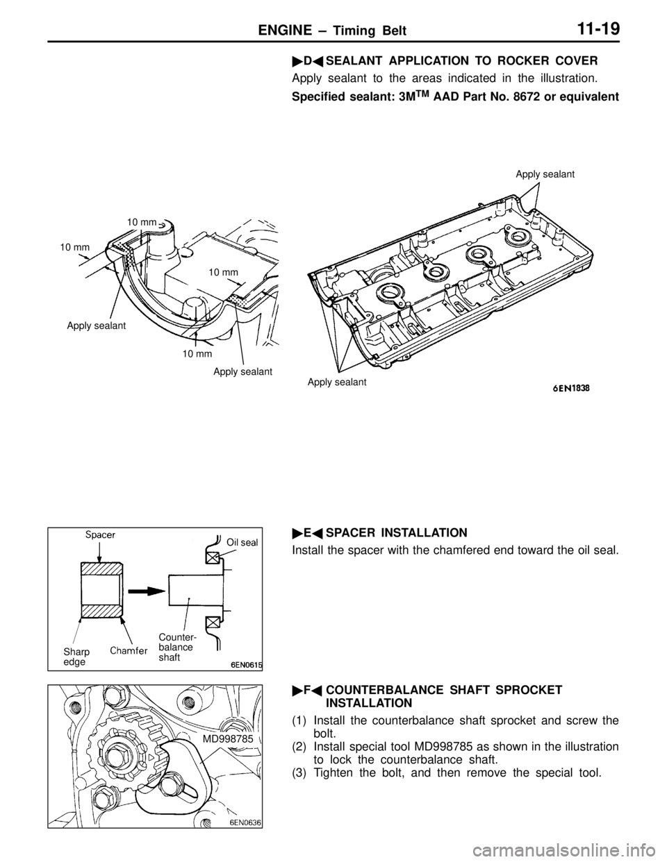 MITSUBISHI LANCER EVOLUTION VI 1999 Owners Manual ENGINE – Timing Belt11-19
DSEALANT APPLICATION TO ROCKER COVER
Apply sealant to the areas indicated in the illustration.
Specified sealant: 3M
TM AAD Part No. 8672 or equivalent
Apply sealantApply
