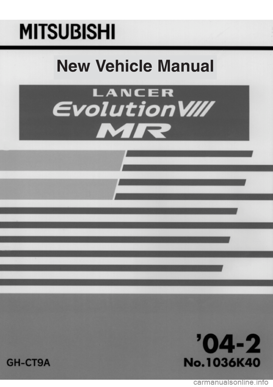 MITSUBISHI LANCER EVOLUTION VIII 2004  Workshop Manual New Vehicle Manual
  