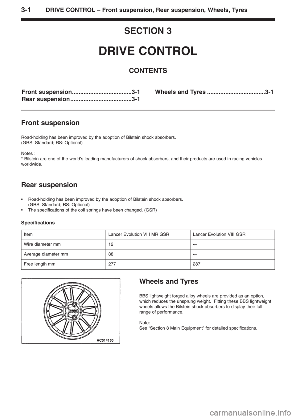 MITSUBISHI LANCER EVOLUTION VIII 2004  Workshop Manual 3�1DRIVE CONTROL – Front suspension, Rear suspension, Wheels, Tyres
SECTION 3
DRIVE CONTROL
CONTENTS
Front suspension....................................3�1
Rear suspension .........................