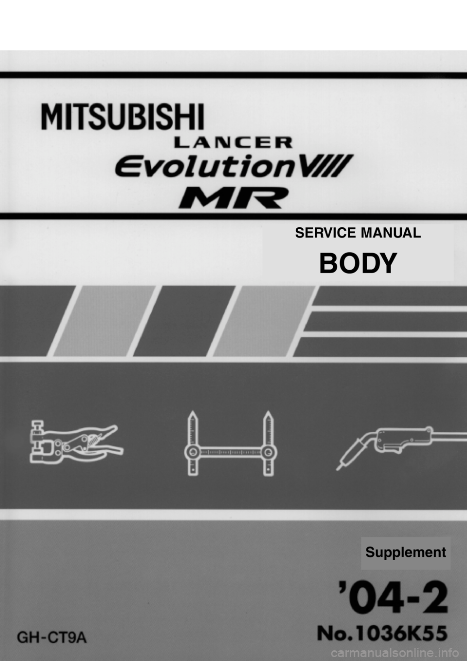 MITSUBISHI LANCER EVOLUTION VIII 2004 Workshop Manual
SERVICE MANUAL
BODY
Supplement MITSUBISHI LANCER EVOLUTION VIII 2004 Workshop Manual
SERVICE MANUAL
BODY
Supplement