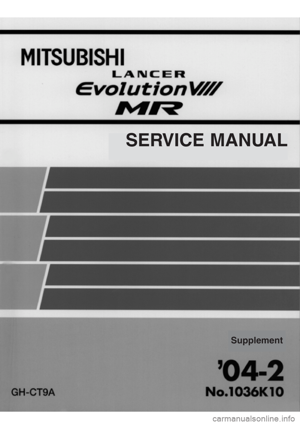 MITSUBISHI LANCER EVOLUTION VIII 2004  Workshop Manual SERVICE MANUAL
Supplement 