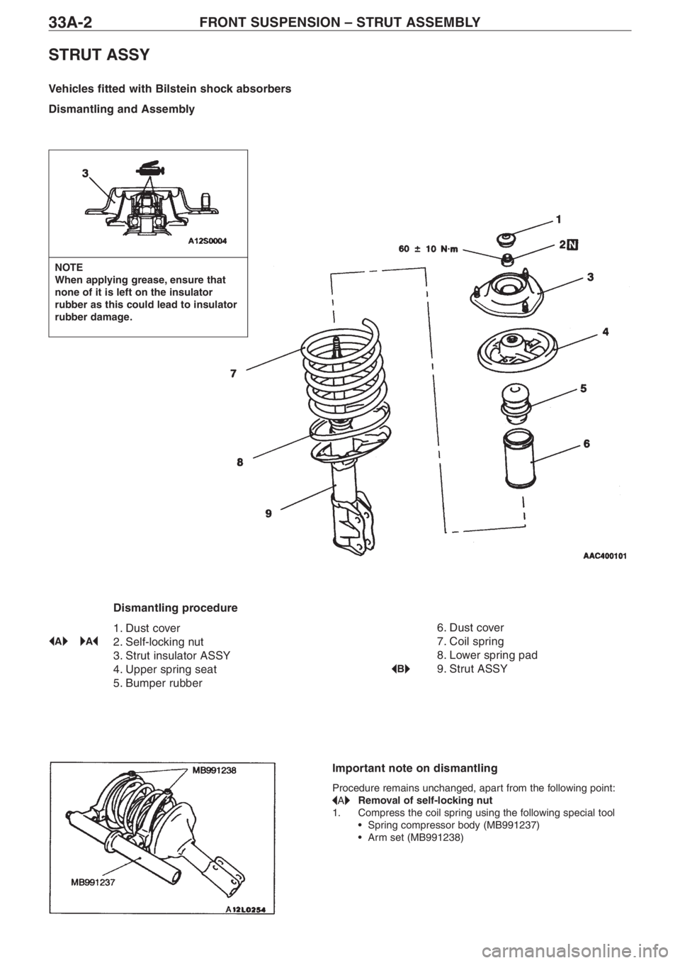MITSUBISHI LANCER EVOLUTION VIII 2004 Manual Online FRONT SUSPENSION – STRUT ASSEMBLY33A�2
STRUT ASSY
Vehicles fitted with Bilstein shock absorbers
Dismantling and Assembly
NOTE
When applying grease, ensure that
none of it is left on the insulator
ru