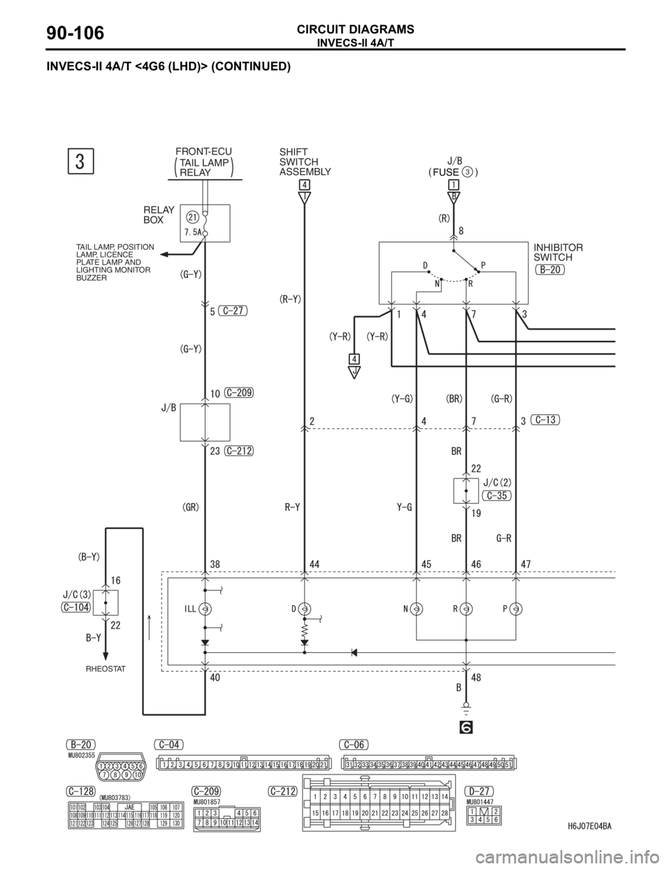 MITSUBISHI LANCER IX 2006  Service Manual INVECS-II 4A/T
CIRCUIT DIAGRAMS90-106
INVECS-II 4A/T <4G6 (LHD)> (CONTINUED)
RELAY 
BOXFUSE
3() SHIFT 
SWITCH 
ASSEMBLY TAIL LAMP 
RELAY
RHEOSTAT
INHIBITOR 
SWITCH FRONT-ECUTAIL LAMP, POSITION 
LAMP, 