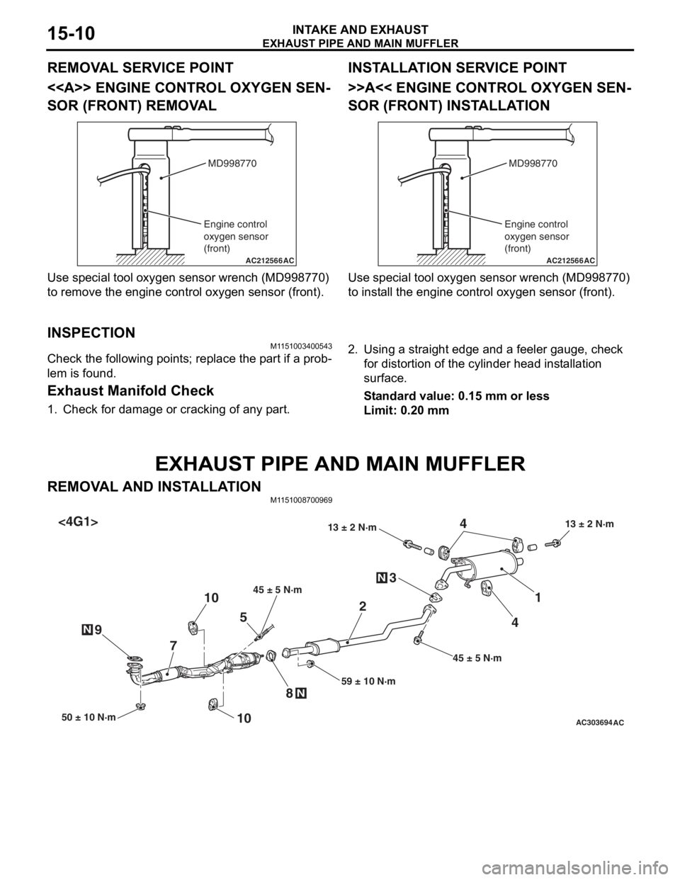 MITSUBISHI LANCER IX 2006 User Guide
EXHAUST PIPE AND MAIN MUFFLER
INTAKE AND EXHAUST15-10
REMOVAL SERVICE POINT
<<A>> ENGINE CONTROL OXYGEN SEN-
SOR (FRONT) REMOVAL
AC212566AC
MD998770
Engine control
oxygen sensor
(front)
Use spe c i MITSUBISHI LANCER IX 2006 User Guide
EXHAUST PIPE AND MAIN MUFFLER
INTAKE AND EXHAUST15-10
REMOVAL SERVICE POINT
<<A>> ENGINE CONTROL OXYGEN SEN-
SOR (FRONT) REMOVAL
AC212566AC
MD998770
Engine control
oxygen sensor
(front)
Use spe c i