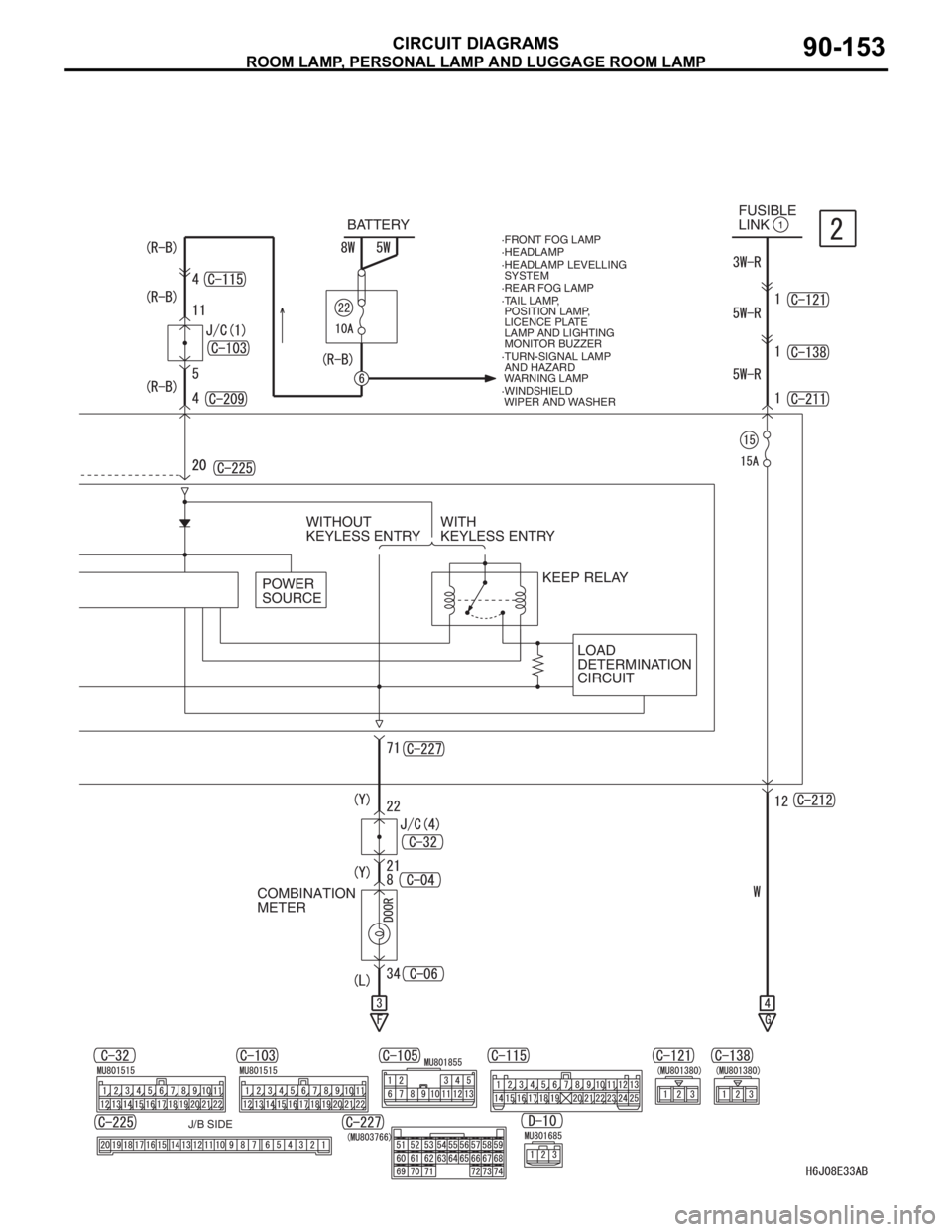 MITSUBISHI LANCER IX 2006  Service Manual ROOM LAMP, PERSONAL LAMP AND LUGGAGE ROOM LAMP
CIRCUIT DIAGRAMS90-153
BATTERY1FUSIBLE 
LINK
·FRONT FOG LAMP
·HEADLAMP LEVELLING
 SYSTEM ·HEADLAMP
·TAIL LAMP,
 POSITION LAMP,
 LICENCE PLATE
 LAMP A