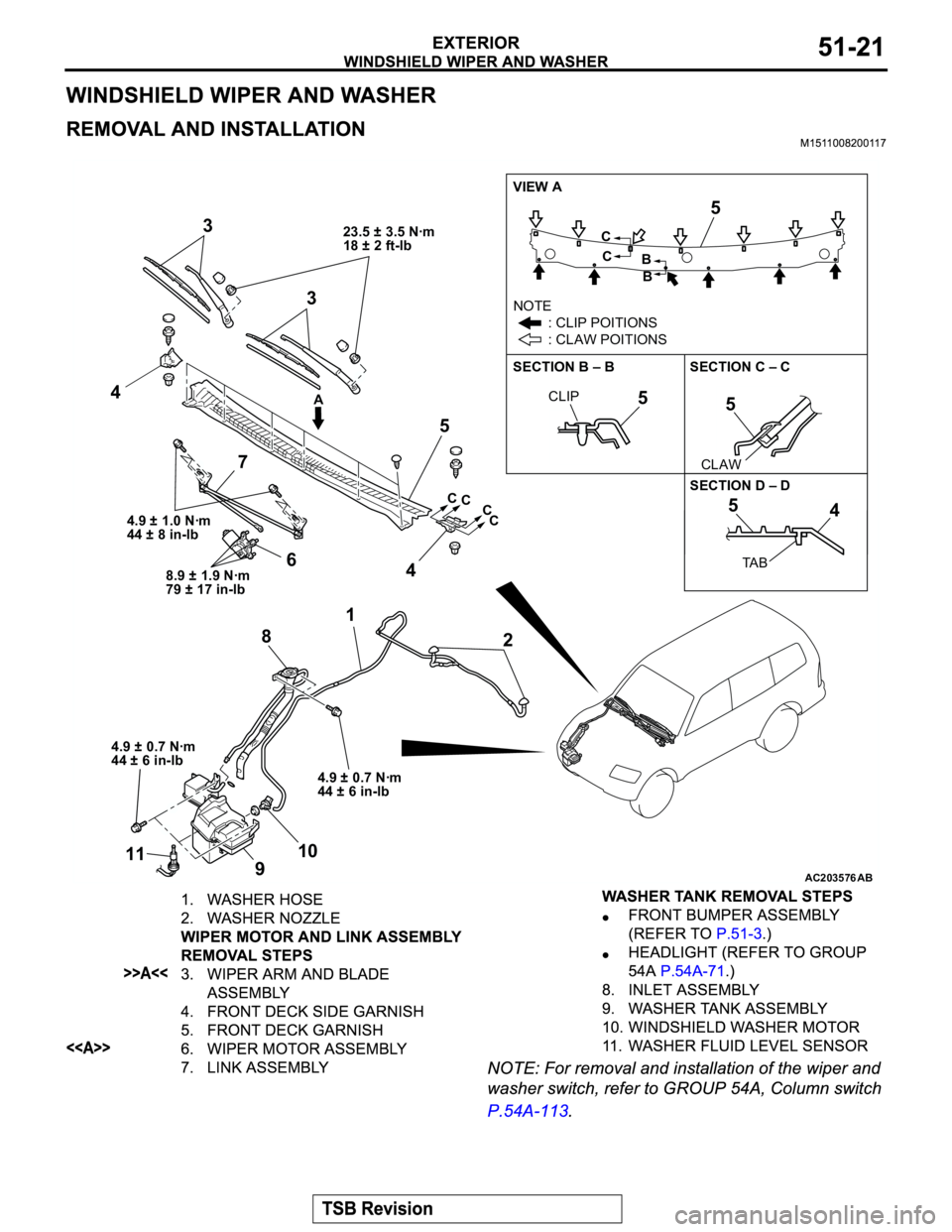 MITSUBISHI MONTERO 2003  Service Repair Manual AC203576 AB
SECTION C – CSECTION B – B
VIEW A
AB
B C
C
TA B CLIP
5
5
4
3
5
8
910
11
4.9 ± 0.7 Nꞏm
44 ± 6 in-lb 4.9 ± 1.0 Nꞏm
44 ± 8 in-lb
NOTE
         : CLIP POITIONS
         : CLAW POIT