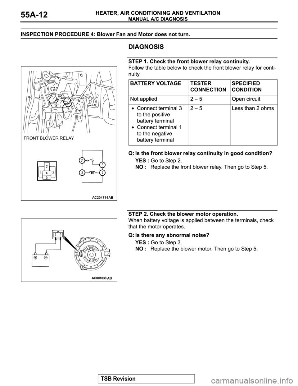 MITSUBISHI MONTERO 2003 Service Repair Manual AC204714AB
FRONT BLOWER RELAY
AC001038
AB MITSUBISHI MONTERO 2003 Service Repair Manual AC204714AB
FRONT BLOWER RELAY
AC001038
AB