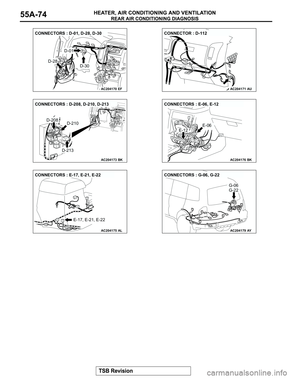 MITSUBISHI MONTERO 2003  Service Repair Manual AC204170
CONNECTORS : D-01, D-28, D-30
EF
D-01
D-30D-28
AC204171
CONNECTOR : D-112
AU
AC204173BK
D-210
D-213
D-208 CONNECTORS : D-208, D-210, D-213
AC204176
CONNECTORS : E-06, E-12
BK
E-06
E-12
AC2041
