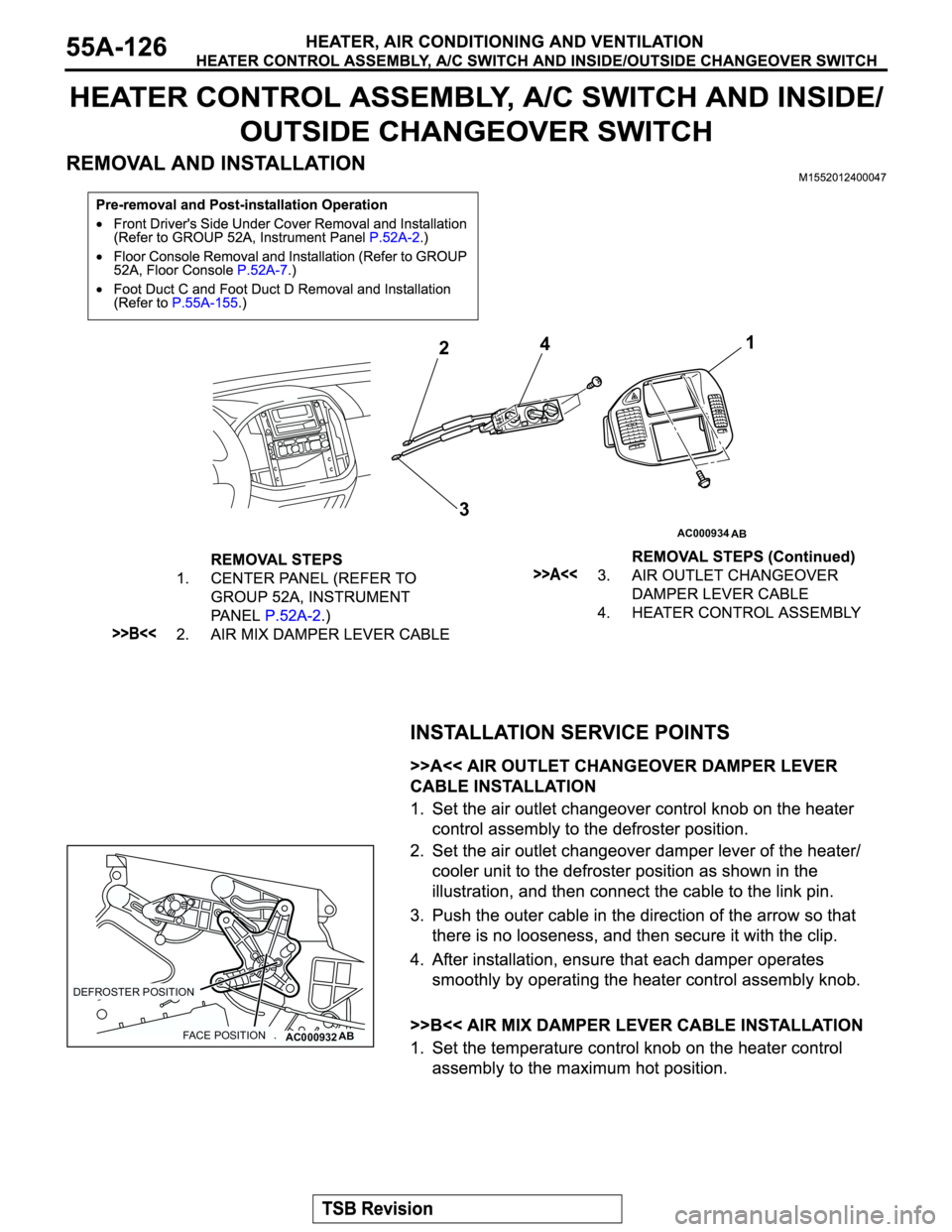 MITSUBISHI MONTERO 2003 Service Repair Manual AC000934
AB
1
2
34
AC000932AB
DEFROSTER POSITION
FACE POSITION MITSUBISHI MONTERO 2003 Service Repair Manual AC000934
AB
1
2
34
AC000932AB
DEFROSTER POSITION
FACE POSITION