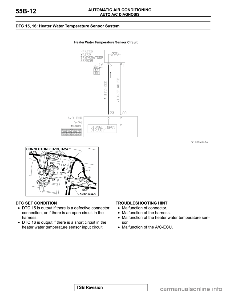 MITSUBISHI MONTERO 2003 Service Repair Manual Heater Water Temperature Sensor Circuit
AC001535
AD
CONNECTORS: D-19, D-24
D-19
D-24 MITSUBISHI MONTERO 2003 Service Repair Manual Heater Water Temperature Sensor Circuit
AC001535
AD
CONNECTORS: D-19, D-24
D-19
D-24