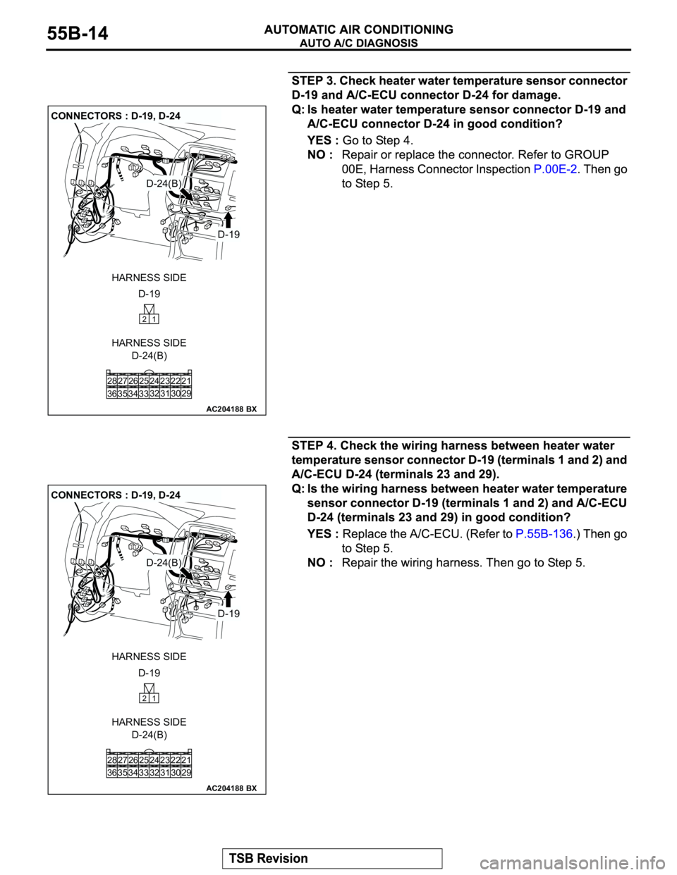 MITSUBISHI MONTERO 2003 Service Repair Manual AC204188
CONNECTORS : D-19, D-24
D-24(B)
D-24(B)
BX
D-19
D-19 HARNESS SIDE
HARNESS SIDE
21
22 23
30 31 25 26
33 3432 24 28
36 3527
29 21
AC204188
CONNECTORS : D-19, D-24
D-24(B)
D-24(B)
BX
D-19
D-19 H MITSUBISHI MONTERO 2003 Service Repair Manual AC204188
CONNECTORS : D-19, D-24
D-24(B)
D-24(B)
BX
D-19
D-19 HARNESS SIDE
HARNESS SIDE
21
22 23
30 31 25 26
33 3432 24 28
36 3527
29 21
AC204188
CONNECTORS : D-19, D-24
D-24(B)
D-24(B)
BX
D-19
D-19 H