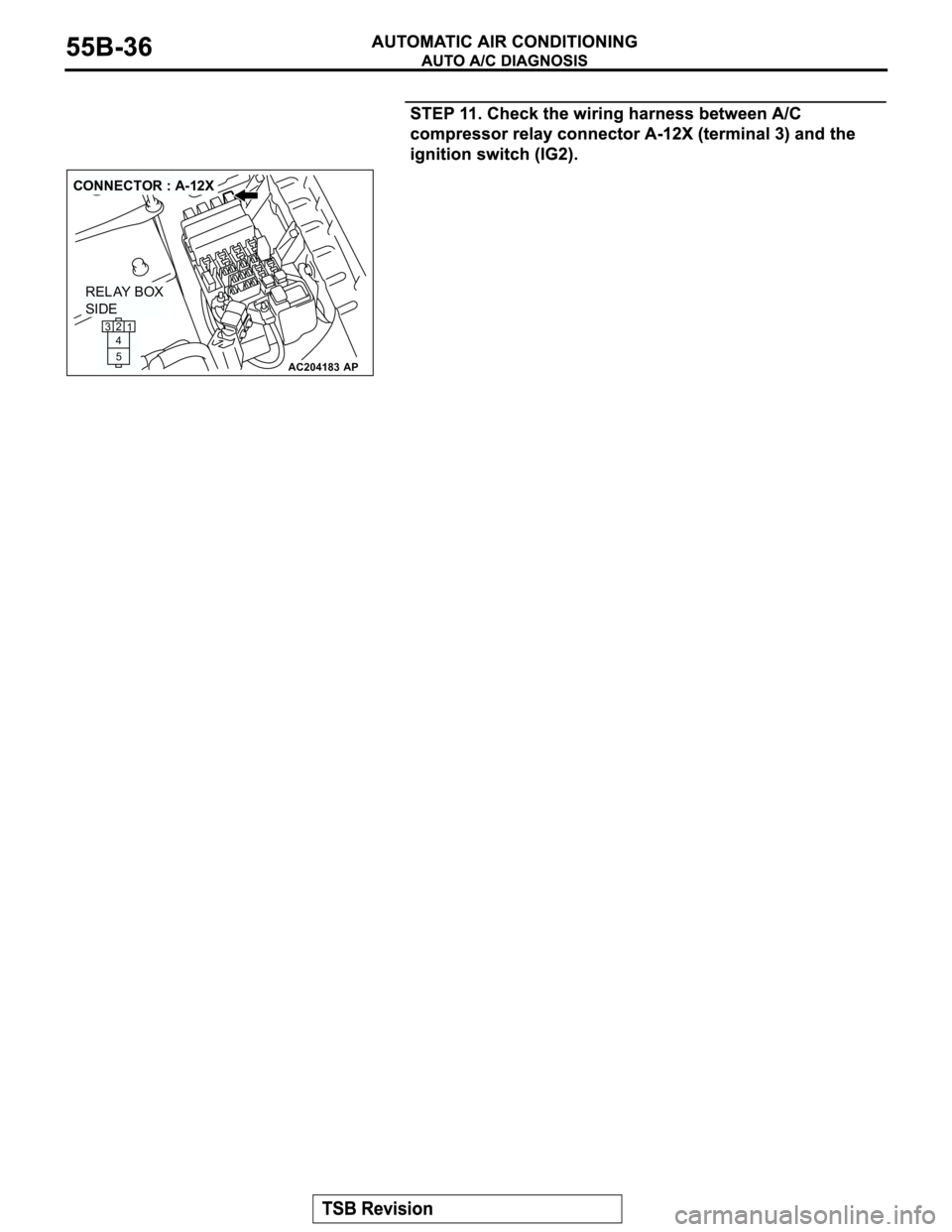 MITSUBISHI MONTERO 2003  Service Repair Manual AC204183
CONNECTOR : A-12X
AP
RELAY BOX
SIDE
2
1
5 4 3 