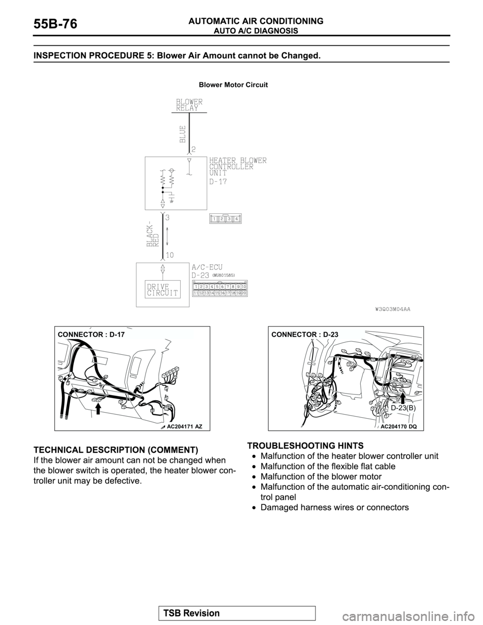 MITSUBISHI MONTERO 2003 Service Repair Manual Blower Motor Circuit
AC204171AZ
CONNECTOR : D-17
AC204170
CONNECTOR : D-23
DQ
D-23(B) MITSUBISHI MONTERO 2003 Service Repair Manual Blower Motor Circuit
AC204171AZ
CONNECTOR : D-17
AC204170
CONNECTOR : D-23
DQ
D-23(B)