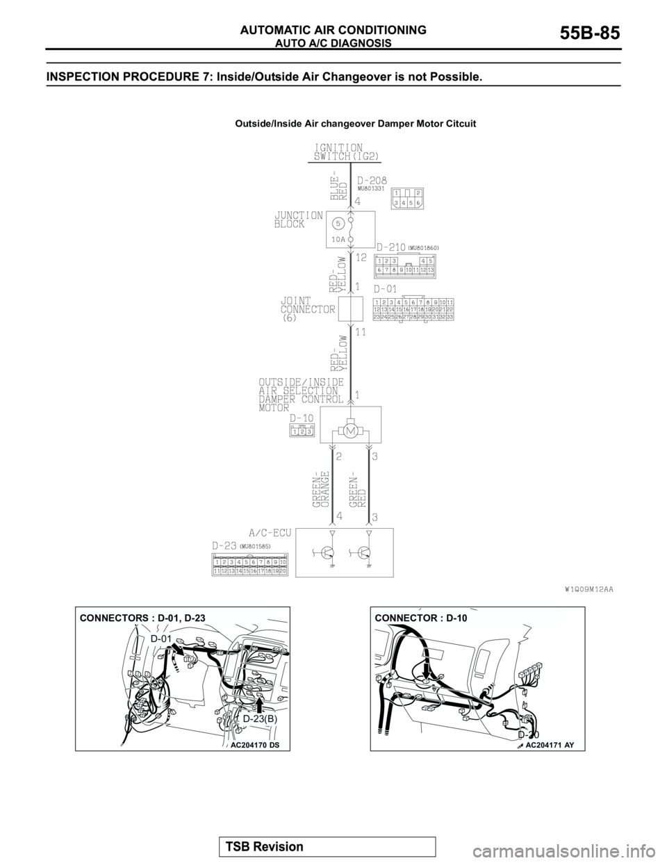 MITSUBISHI MONTERO 2003 Service Repair Manual Outside/Inside Air changeover Damper Motor Citcuit
AC204170
CONNECTORS : D-01, D-23
DS
D-23(B)
D-01
AC204171AYD-20 CONNECTOR : D-10 MITSUBISHI MONTERO 2003 Service Repair Manual Outside/Inside Air changeover Damper Motor Citcuit
AC204170
CONNECTORS : D-01, D-23
DS
D-23(B)
D-01
AC204171AYD-20 CONNECTOR : D-10