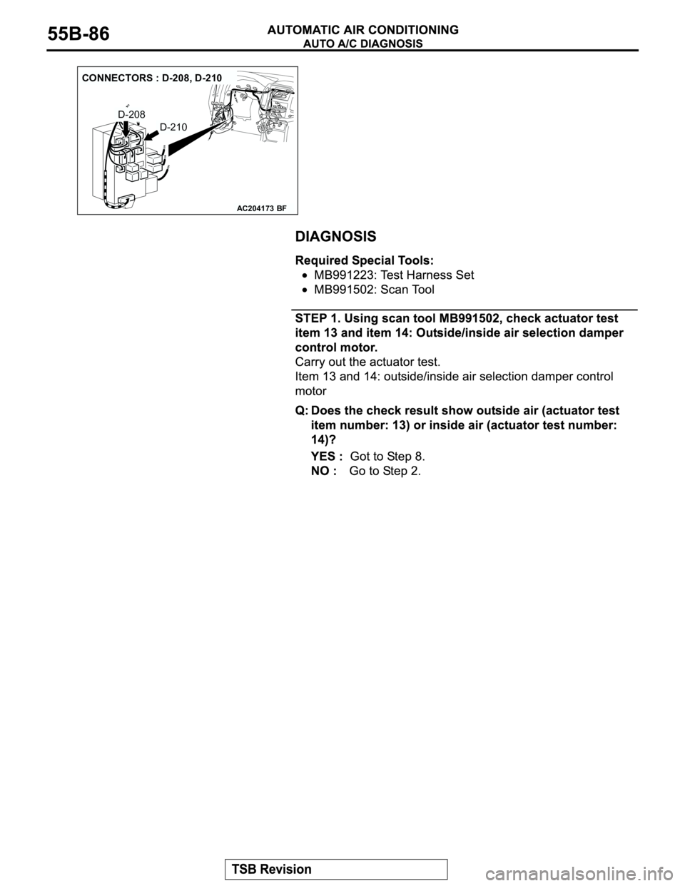 MITSUBISHI MONTERO 2003 Service Repair Manual AC204173
CONNECTORS : D-208, D-210
BF
D-208
D-210 MITSUBISHI MONTERO 2003 Service Repair Manual AC204173
CONNECTORS : D-208, D-210
BF
D-208
D-210