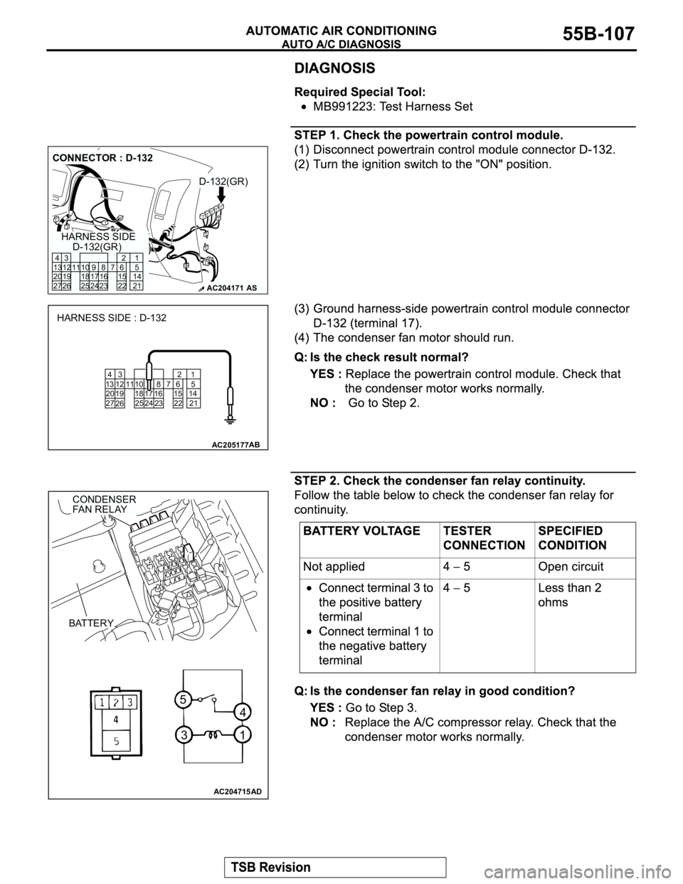 MITSUBISHI MONTERO 2003 Service Repair Manual AC204171
CONNECTOR : D-132
D-132(GR)
D-132(GR)
AS
HARNESS SIDE
8
231110
2496
22
716 17 15
3 4
13 12
19 20
27 2621
5
14
21 25 18
AC205177 8
23 11 10
2496
22 7
16 17 15
3 4
13 12
19 20
27
2621
5
14
21 2 MITSUBISHI MONTERO 2003 Service Repair Manual AC204171
CONNECTOR : D-132
D-132(GR)
D-132(GR)
AS
HARNESS SIDE
8
231110
2496
22
716 17 15
3 4
13 12
19 20
27 2621
5
14
21 25 18
AC205177 8
23 11 10
2496
22 7
16 17 15
3 4
13 12
19 20
27
2621
5
14
21 2