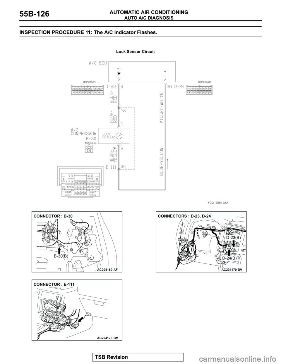 MITSUBISHI MONTERO 2003 Service Repair Manual Lock Sensor Circuit
AC204169
CONNECTOR : B-30
AF
B-30(B)
AC204170
CONNECTORS : D-23, D-24
DV
D-24(B)
D-23(B)
AC204176BM
CONNECTOR : E-111 MITSUBISHI MONTERO 2003 Service Repair Manual Lock Sensor Circuit
AC204169
CONNECTOR : B-30
AF
B-30(B)
AC204170
CONNECTORS : D-23, D-24
DV
D-24(B)
D-23(B)
AC204176BM
CONNECTOR : E-111