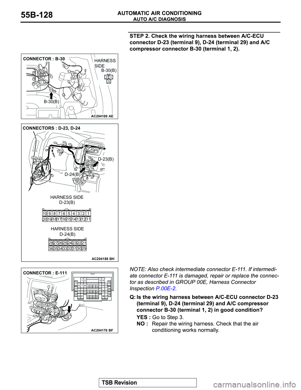 MITSUBISHI MONTERO 2003 Service Repair Manual AC204169
CONNECTOR : B-30
AE
B-30(B)B-30(B)
2
31
HARNESS
SIDE
AC204188
CONNECTORS : D-23, D-24
D-24(B)
D-24(B)
D-23(B)
D-23(B) HARNESS SIDE
HARNESS SIDE
BH
22
30 292123
31 25 26
33 3432 24 28
36 3527 MITSUBISHI MONTERO 2003 Service Repair Manual AC204169
CONNECTOR : B-30
AE
B-30(B)B-30(B)
2
31
HARNESS
SIDE
AC204188
CONNECTORS : D-23, D-24
D-24(B)
D-24(B)
D-23(B)
D-23(B) HARNESS SIDE
HARNESS SIDE
BH
22
30 292123
31 25 26
33 3432 24 28
36 3527