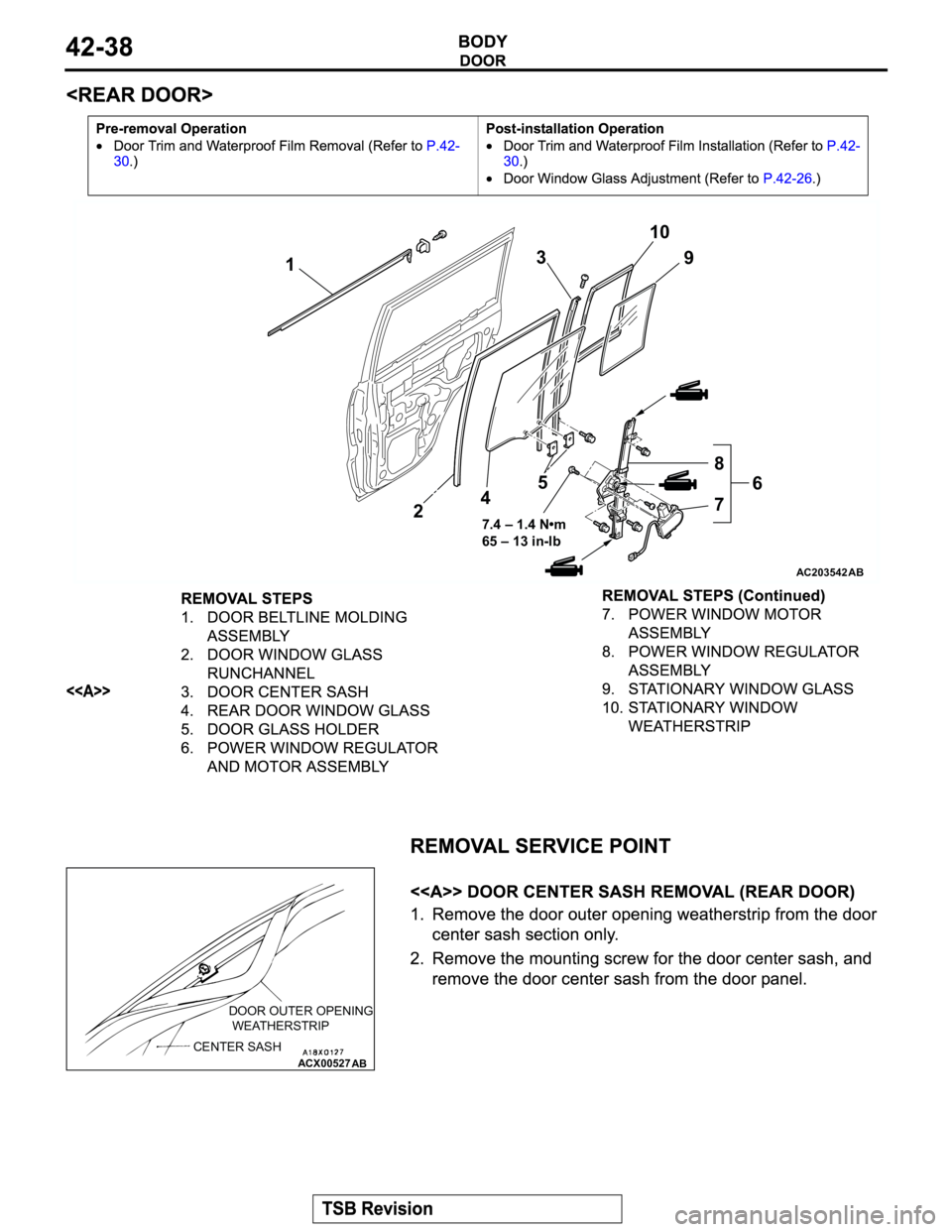MITSUBISHI MONTERO 2003 Service Workshop Manual AC203542
1
23
45
6
7 8 9 10
7.4 – 1.4 N•m
65 – 13 in-lb
AB
ACX00527
DOOR OUTER OPENING
WEATHERSTRIP
CENTER SASH
AB MITSUBISHI MONTERO 2003 Service Workshop Manual AC203542
1
23
45
6
7 8 9 10
7.4 – 1.4 N•m
65 – 13 in-lb
AB
ACX00527
DOOR OUTER OPENING
WEATHERSTRIP
CENTER SASH
AB