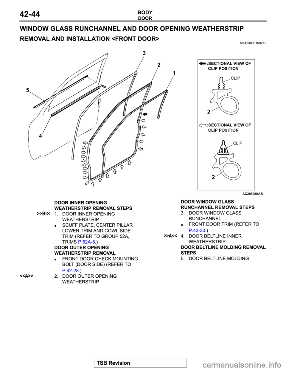 MITSUBISHI MONTERO 2003 Service Manual PDF AC203989
:SECTIONAL VIEW OF
CLIP POSITION
:SECTIONAL VIEW OF
CLIP POSITION
CLIP
2
CLIP
2 1 2 3
4 5
AB MITSUBISHI MONTERO 2003 Service Manual PDF AC203989
:SECTIONAL VIEW OF
CLIP POSITION
:SECTIONAL VIEW OF
CLIP POSITION
CLIP
2
CLIP
2 1 2 3
4 5
AB