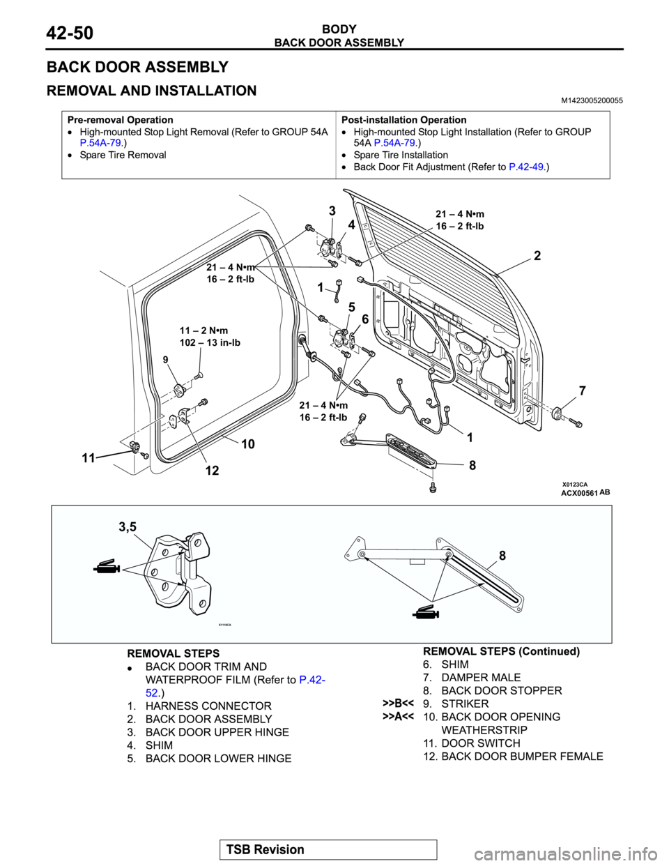 MITSUBISHI MONTERO 2003 Service Manual PDF X0123CAACX00561
X1118CA
12 3
4
5
6
7
8
8 3,5
11
1210
9
1
21 – 4 N•m
16 – 2 ft-lb
21 – 4 N•m
16 – 2 ft-lb 11 – 2 N•m
102 – 13 in-lb
AB
21 – 4 N•m
16 – 2 ft-lb MITSUBISHI MONTERO 2003 Service Manual PDF X0123CAACX00561
X1118CA
12 3
4
5
6
7
8
8 3,5
11
1210
9
1
21 – 4 N•m
16 – 2 ft-lb
21 – 4 N•m
16 – 2 ft-lb 11 – 2 N•m
102 – 13 in-lb
AB
21 – 4 N•m
16 – 2 ft-lb