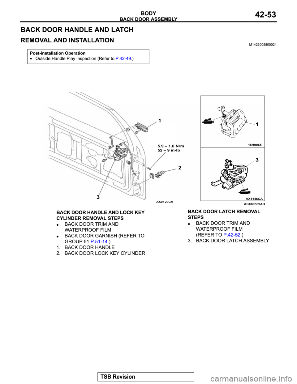 MITSUBISHI MONTERO 2003 Service Manual PDF AX0129CA18H0065
AX1146CA
ACX00569
1 1
2
5.9 – 1.0 N•m
52 – 9 in-lb
33
AB MITSUBISHI MONTERO 2003 Service Manual PDF AX0129CA18H0065
AX1146CA
ACX00569
1 1
2
5.9 – 1.0 N•m
52 – 9 in-lb
33
AB