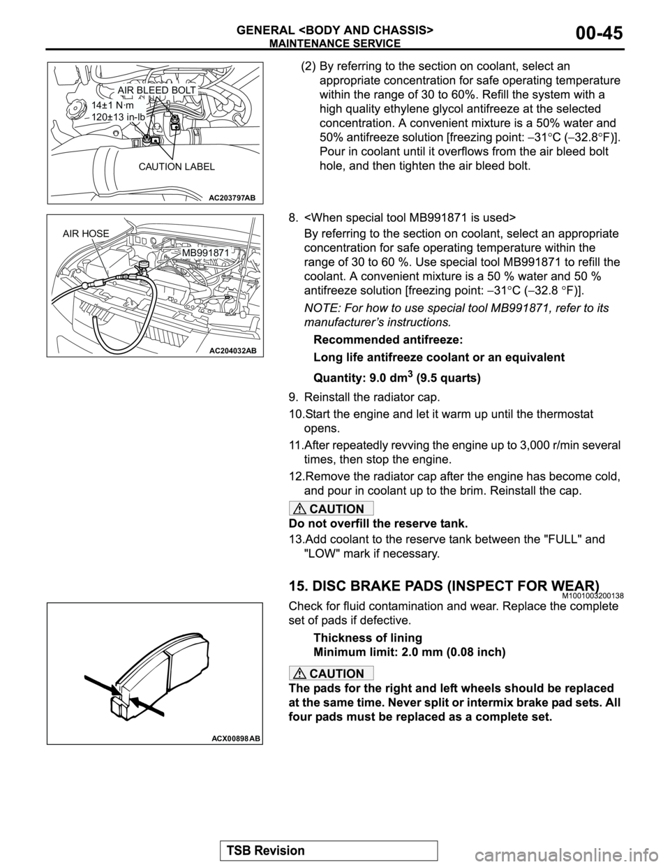 MITSUBISHI MONTERO 2003  Service Repair Manual CAUTION
CAUTION
AC203797AB
CAUTION LABEL
AIR BLEED BOLT
14±1 Nꞏm
120±13 in-lb
AC204032AB
AIR HOSE
MB991871
ACX00898 AB 