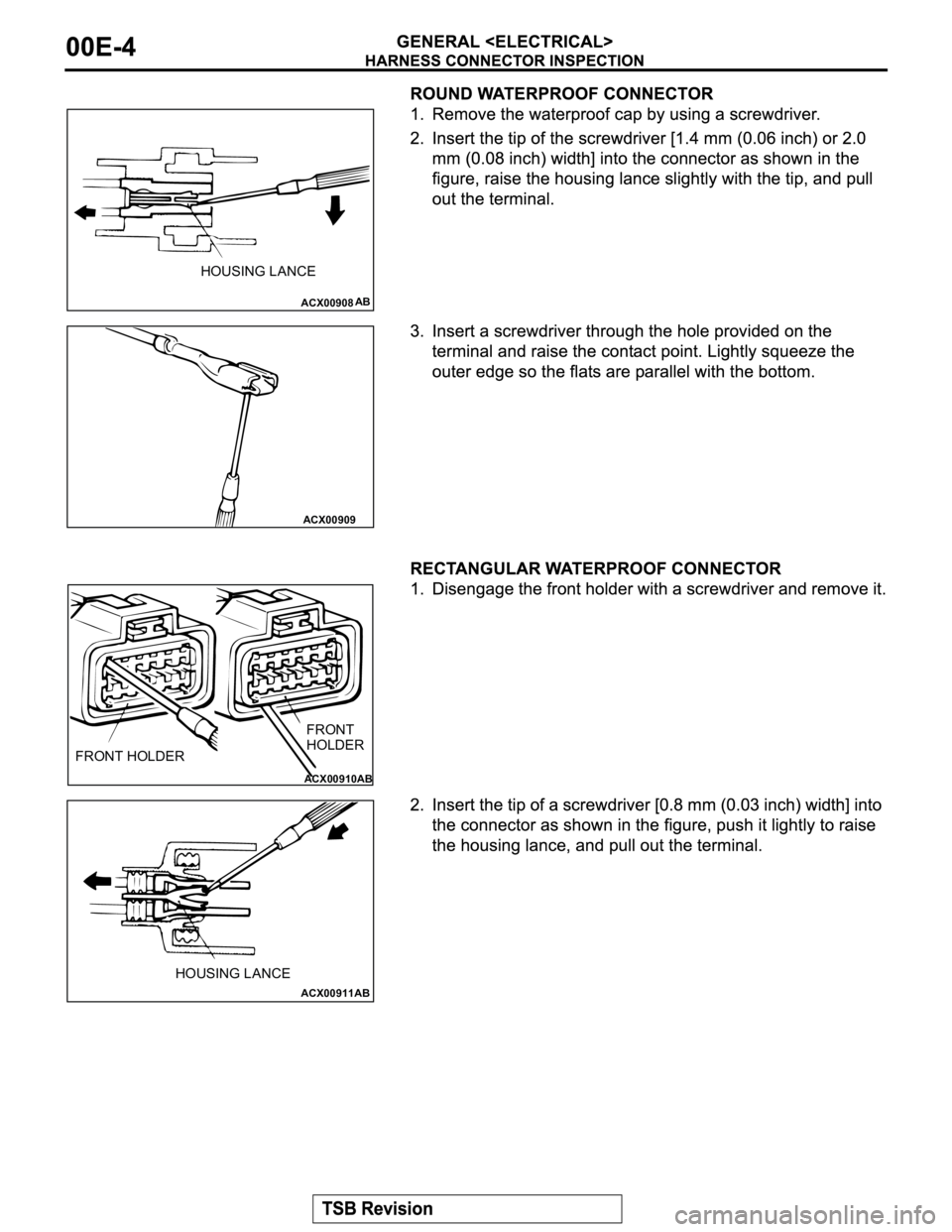 MITSUBISHI MONTERO 2003  Service Repair Manual ACX00908AB
HOUSING LANCE
ACX00909
ACX00910AB
FRONT HOLDERFRONT
HOLDER
ACX00911 AB
HOUSING LANCE 