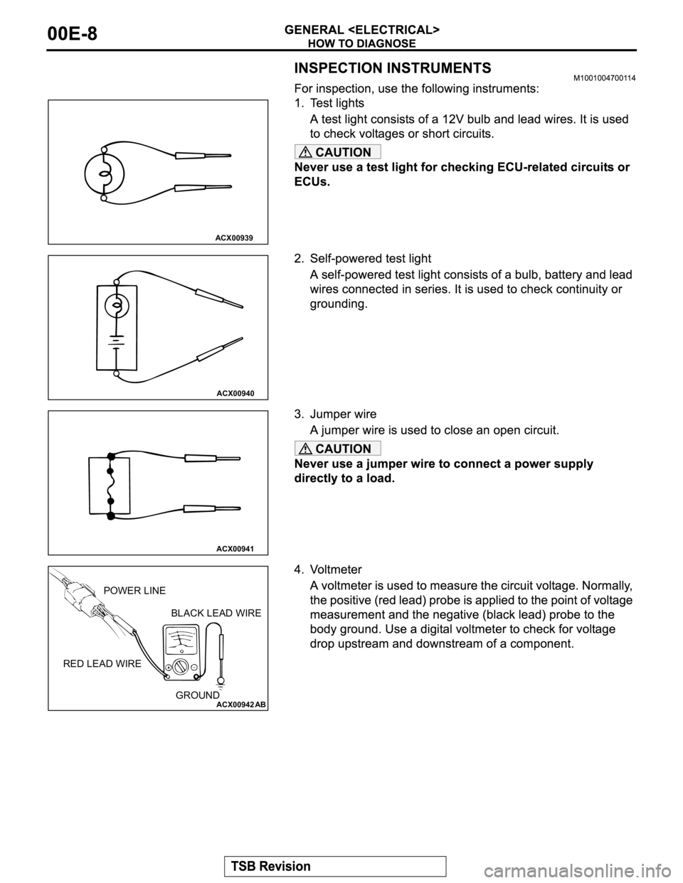 MITSUBISHI MONTERO 2003 Service Repair Manual CAUTION
CAUTION
ACX00939
ACX00940
ACX00941
ACX00942
AB
RED LEAD WIREPOWER LINE
BLACK LEAD WIRE
GROUND MITSUBISHI MONTERO 2003 Service Repair Manual CAUTION
CAUTION
ACX00939
ACX00940
ACX00941
ACX00942
AB
RED LEAD WIREPOWER LINE
BLACK LEAD WIRE
GROUND