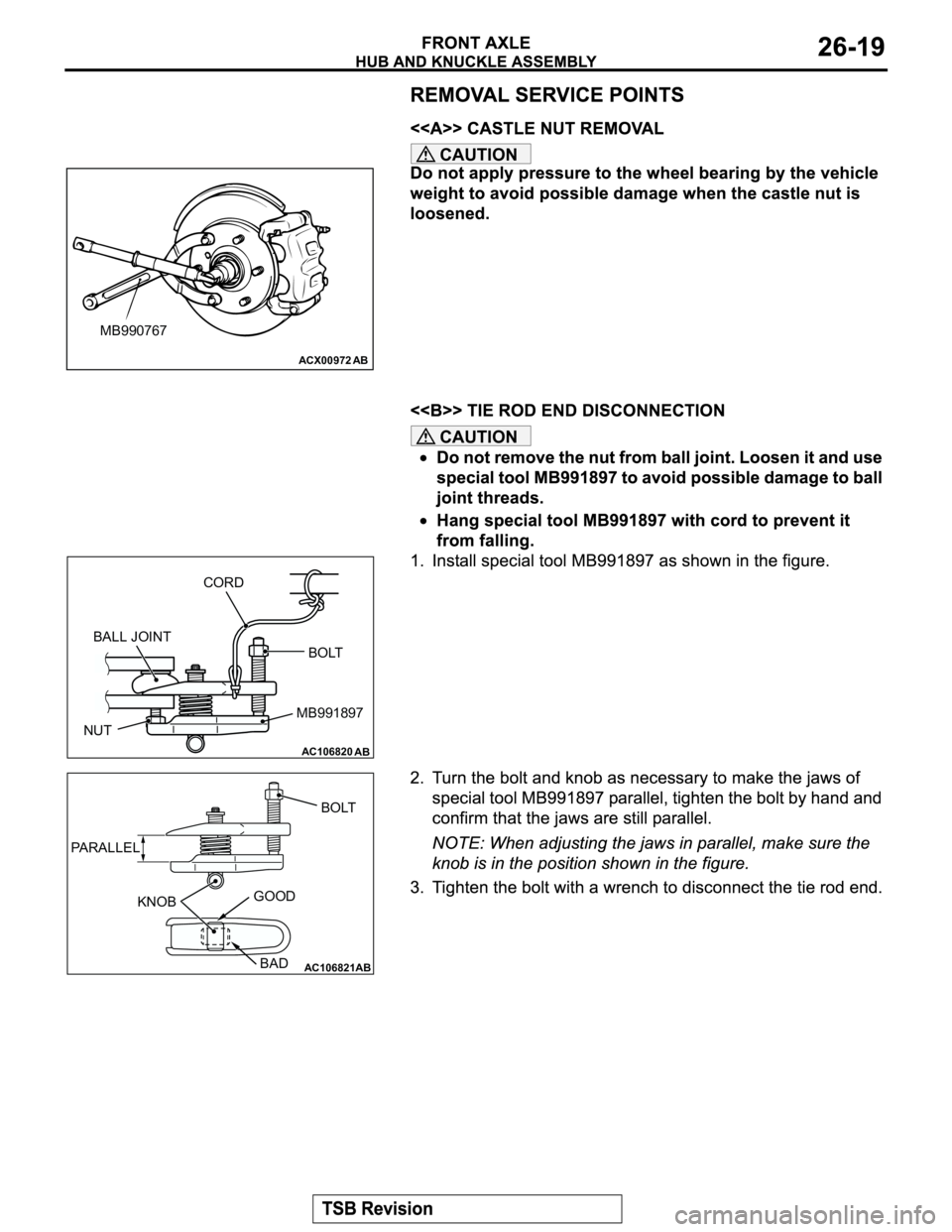 MITSUBISHI MONTERO 2003 Service Repair Manual CAUTION
CAUTION
ACX00972AB
MB990767
AC106820
AB
CORD
BOLT
MB991897
NUTBALL JOINT
AC106821
KNOB PA R A L L E LBOLT
GOOD
BAD
AB MITSUBISHI MONTERO 2003 Service Repair Manual CAUTION
CAUTION
ACX00972AB
MB990767
AC106820
AB
CORD
BOLT
MB991897
NUTBALL JOINT
AC106821
KNOB PA R A L L E LBOLT
GOOD
BAD
AB