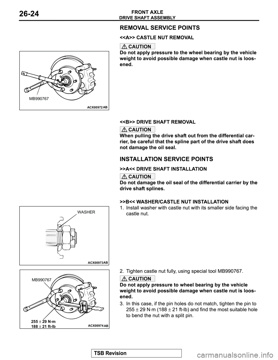 MITSUBISHI MONTERO 2003 Service Repair Manual CAUTION
CAUTION
CAUTION
CAUTION
ACX00972AB
MB990767
ACX00973AB
WASHER
ACX00974
AB
MB990767
255 29 N•m
188
21 ft-lb MITSUBISHI MONTERO 2003 Service Repair Manual CAUTION
CAUTION
CAUTION
CAUTION
ACX00972AB
MB990767
ACX00973AB
WASHER
ACX00974
AB
MB990767
255 29 N•m
188
21 ft-lb