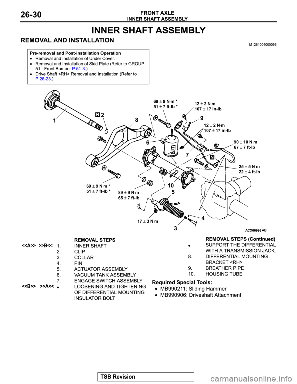 MITSUBISHI MONTERO 2003 Service Repair Manual ACX00998AB
69 9 Nꞏm *
51
7 ft-lb *69
9 Nꞏm *
51
7 ft-lb *
89
9 Nꞏm
65
7 ft-lb
17
3 Nꞏm25
5 Nꞏm
22
4 ft-lb 90
10 Nꞏm
67
7 ft-lb 12
2 Nꞏm
107
17 in-lb 12
2 Nꞏm
107
17 in-lb MITSUBISHI MONTERO 2003 Service Repair Manual ACX00998AB
69 9 Nꞏm *
51
7 ft-lb *69
9 Nꞏm *
51
7 ft-lb *
89
9 Nꞏm
65
7 ft-lb
17
3 Nꞏm25
5 Nꞏm
22
4 ft-lb 90
10 Nꞏm
67
7 ft-lb 12
2 Nꞏm
107
17 in-lb 12
2 Nꞏm
107
17 in-lb