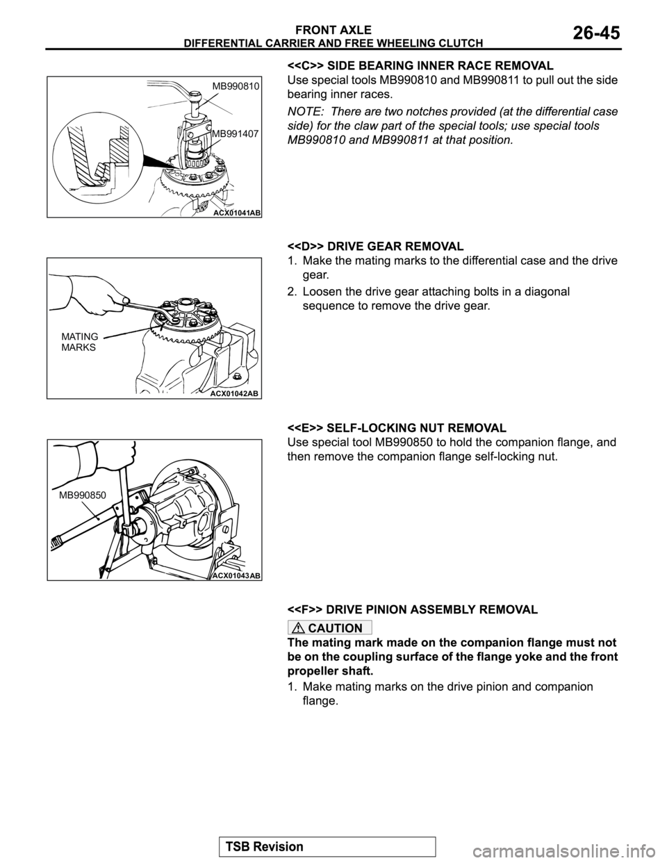MITSUBISHI MONTERO 2003 Service Repair Manual CAUTION
ACX01041AB
MB990810
MB991407
ACX01042AB
MATING
MARKS
ACX01043
AB
MB990850 MITSUBISHI MONTERO 2003 Service Repair Manual CAUTION
ACX01041AB
MB990810
MB991407
ACX01042AB
MATING
MARKS
ACX01043
AB
MB990850