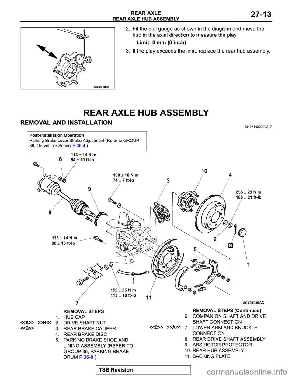 MITSUBISHI MONTERO 2003 Service Repair Manual ACX01084
ACX01085AC
152 25 Nꞏm
113
18 ft-lb255
29 Nꞏm
188
21 ft-lb 100
10 Nꞏm
74
7 ft-lb 113
14 Nꞏm
84
10 ft-lb
8
133 14 Nꞏm
98
10 ft-lb
71152
1 310
4 6
9
N MITSUBISHI MONTERO 2003 Service Repair Manual ACX01084
ACX01085AC
152 25 Nꞏm
113
18 ft-lb255
29 Nꞏm
188
21 ft-lb 100
10 Nꞏm
74
7 ft-lb 113
14 Nꞏm
84
10 ft-lb
8
133 14 Nꞏm
98
10 ft-lb
71152
1 310
4 6
9
N